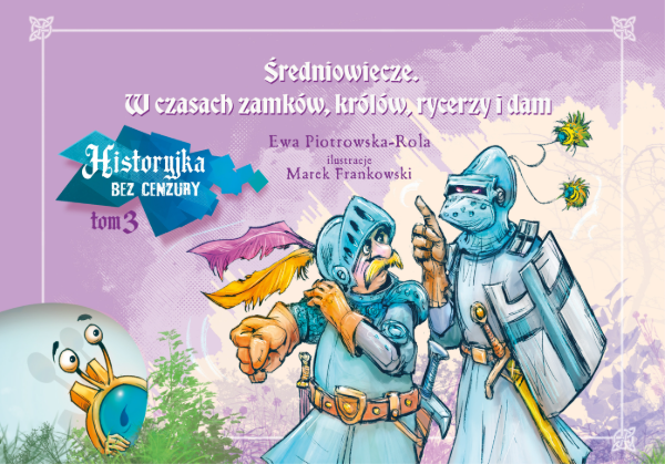Historyjka bez cenzury. Tom 3. Średniowiecze. W czasach zamków, królów, rycerzy i dam