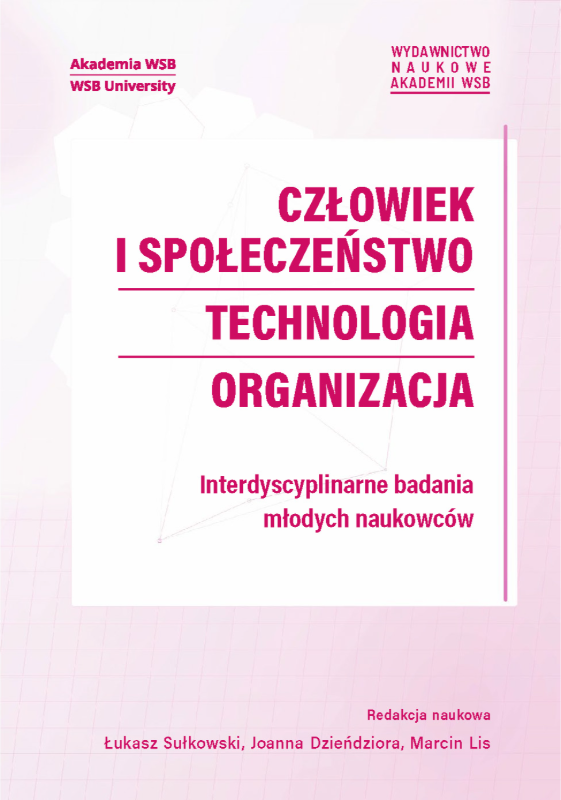 CZŁOWIEK I SPOŁECZEŃSTWO TECHNOLOGIA ORGANIZACJA Interdyscyplinarne badania młodych naukowców