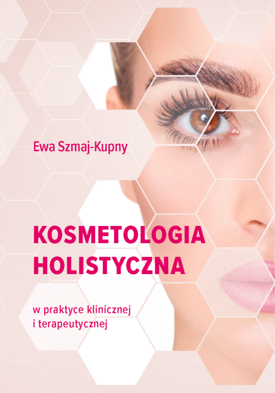 Kosmetologia holistyczna w praktyce klinicznej i terapeutycznej