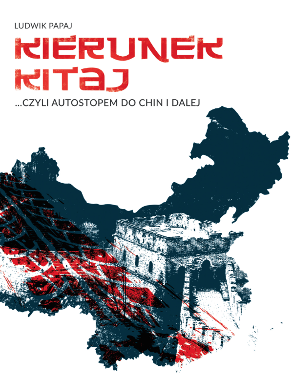 Kierunek Kitaj, czyli autostopem do Chin i dalej